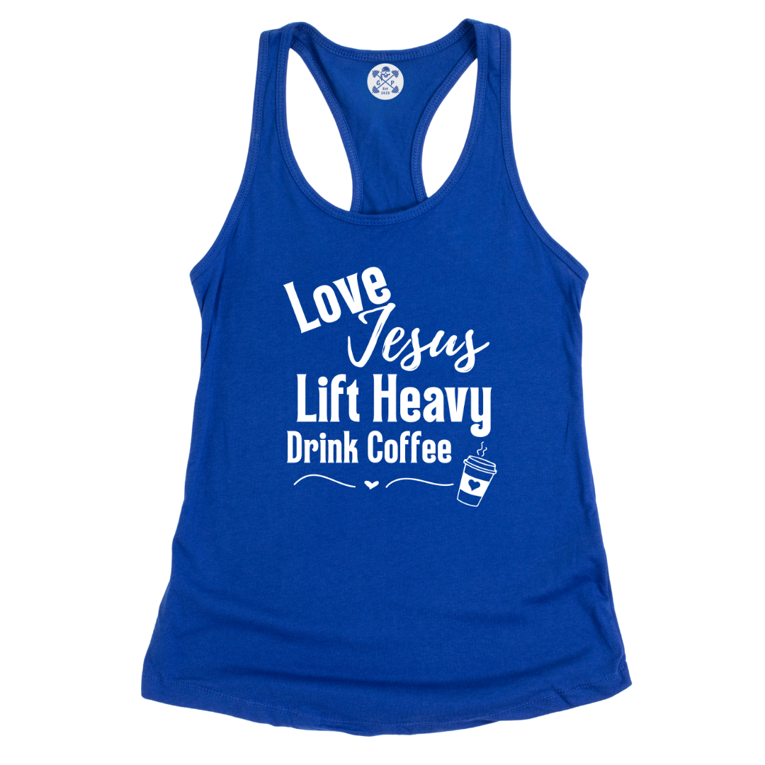 Love Jesus | Lift Heavy | Drink Coffee Racerback Tank