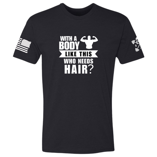 With a Body Like This Men's Tee