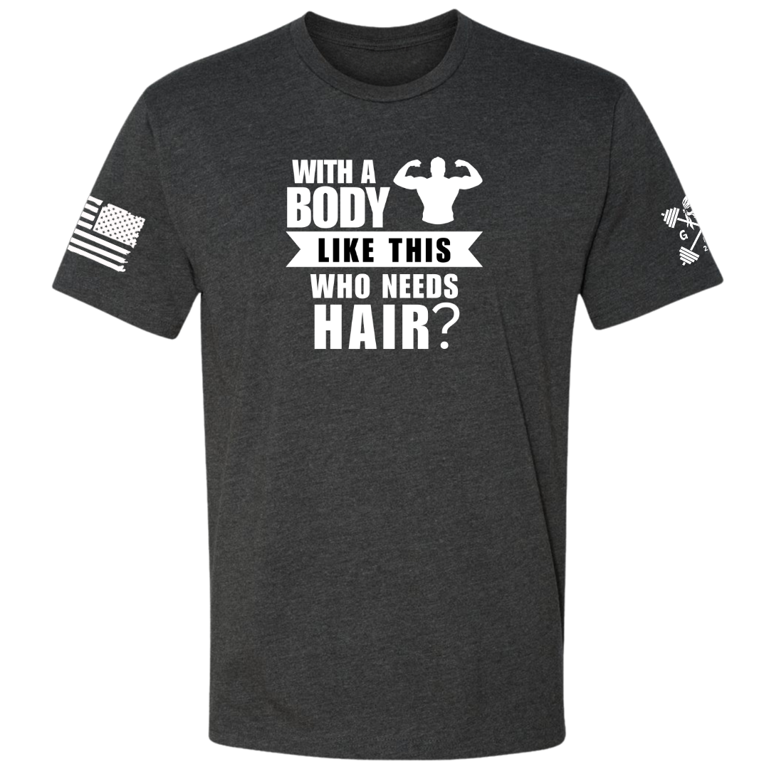 With a Body Like This Men's Tee