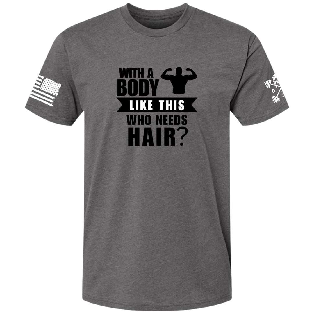 With a Body Like This Men's Tee