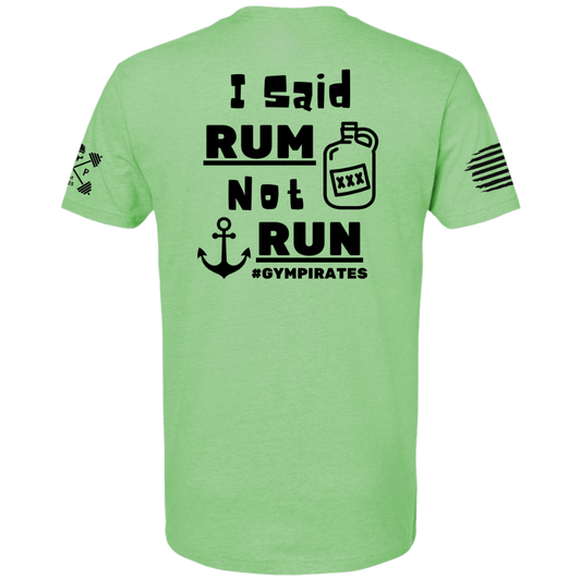 I Said Rum Not Run Tee