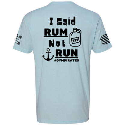 I Said Rum Not Run Tee