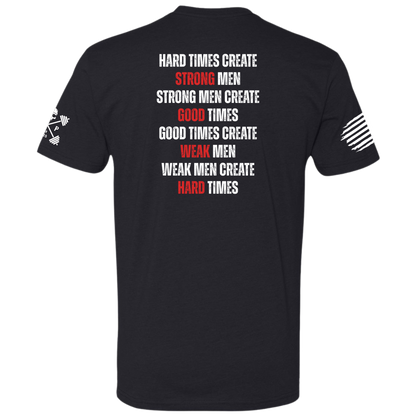 Hard Times Create Strong Men Tee