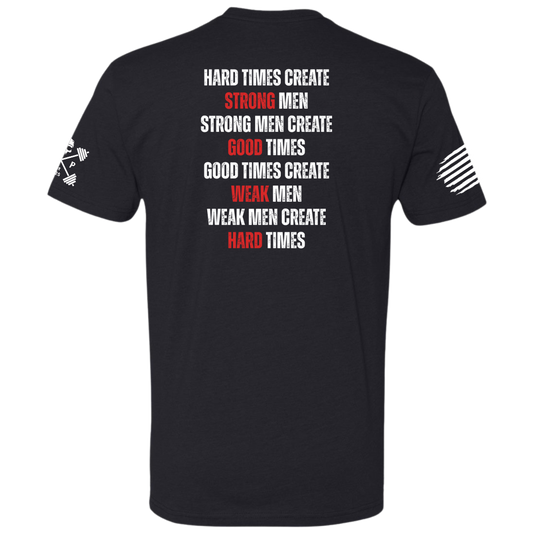 Hard Times Create Strong Men Tee