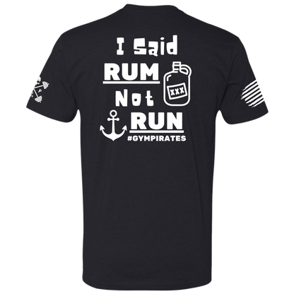 I Said Rum Not Run Tee