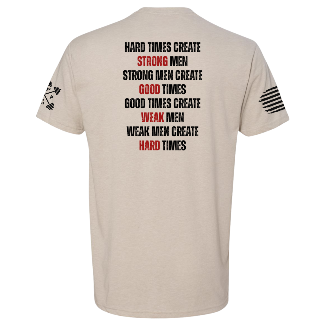 Hard Times Create Strong Men Tee