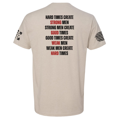 Hard Times Create Strong Men Tee