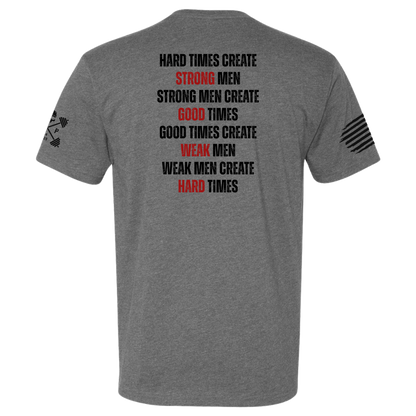 Hard Times Create Strong Men Tee