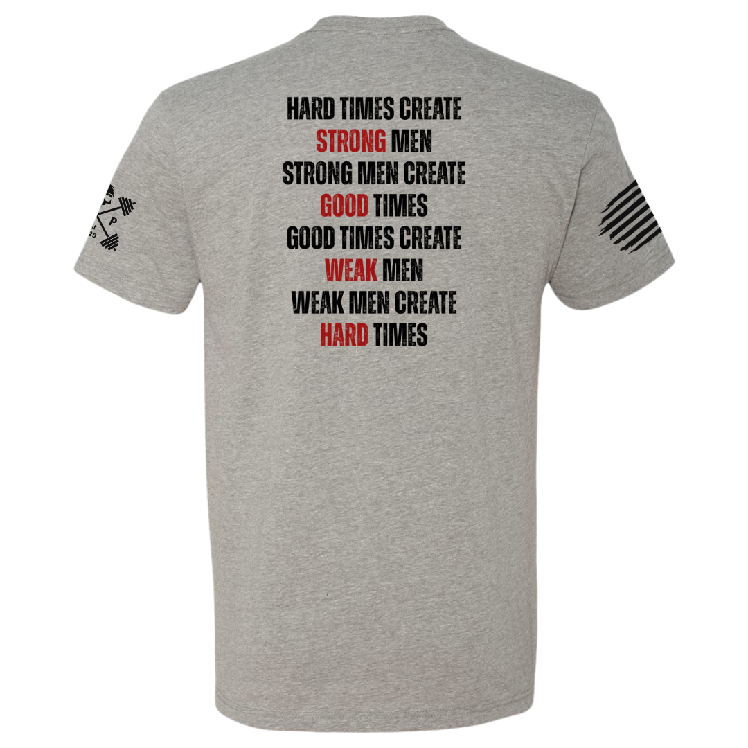 Hard Times Create Strong Men Tee