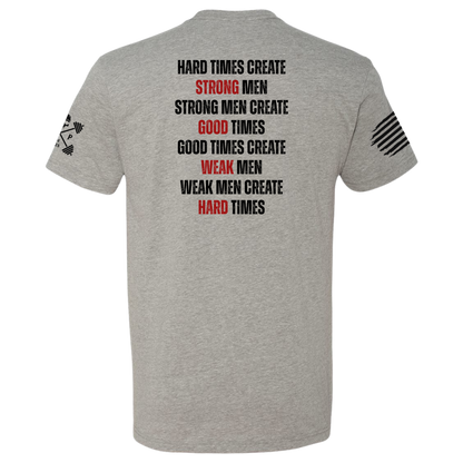 Hard Times Create Strong Men Tee