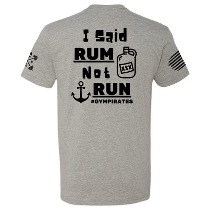 I Said Rum Not Run Tee
