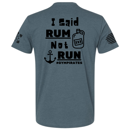 I Said Rum Not Run Tee