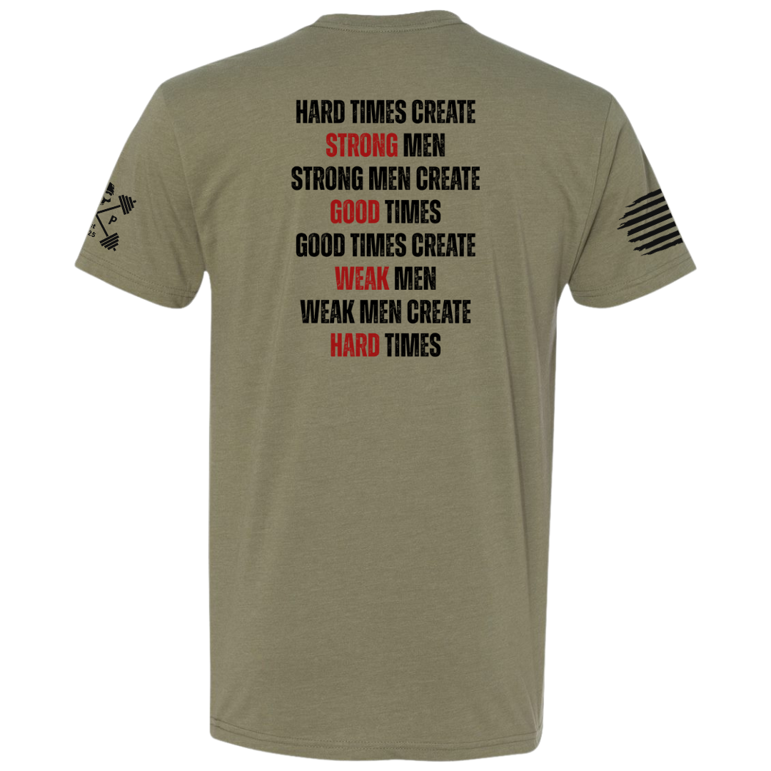 Hard Times Create Strong Men Tee