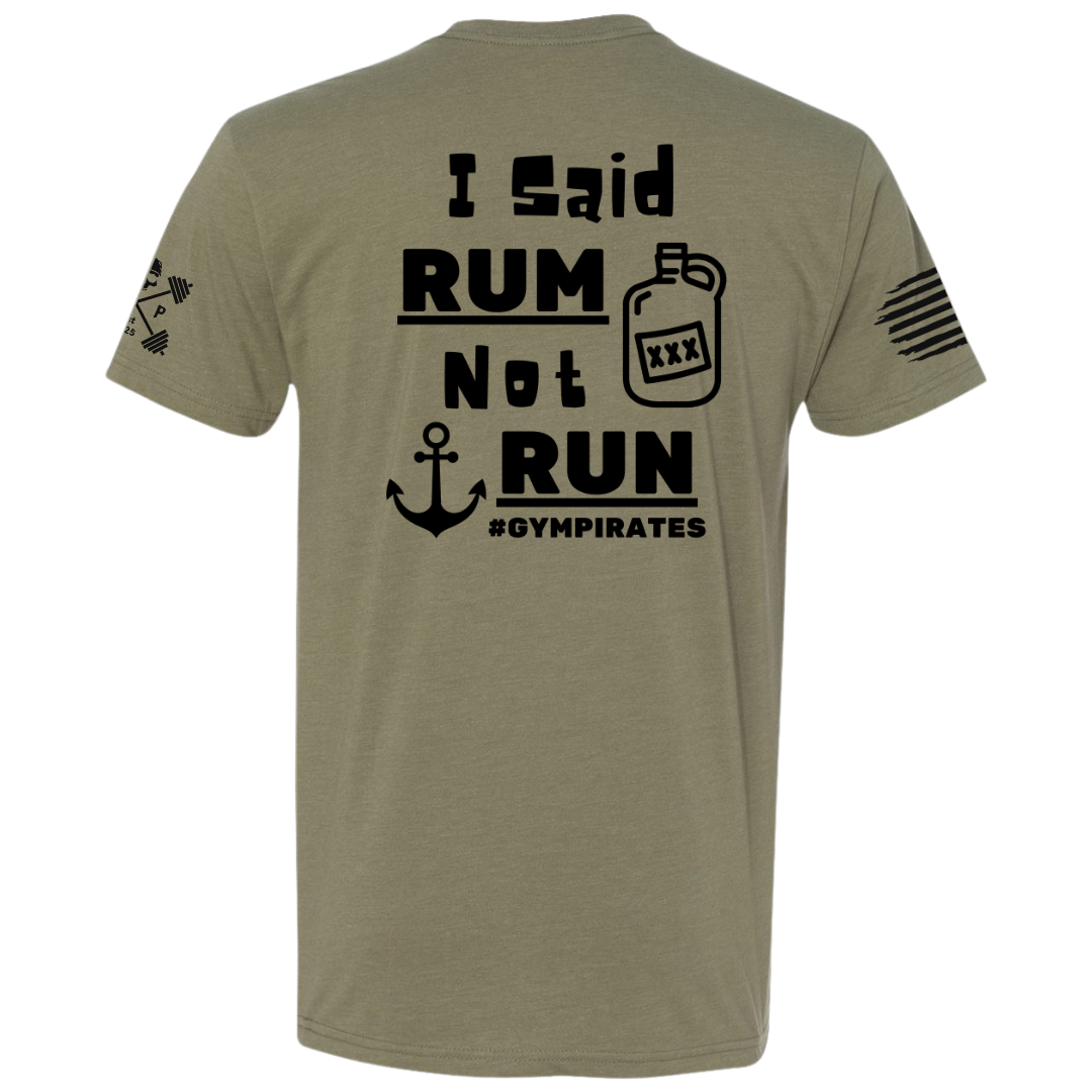I Said Rum Not Run Tee