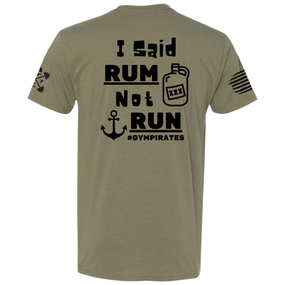 I Said Rum Not Run Tee
