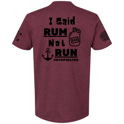 I Said Rum Not Run Tee