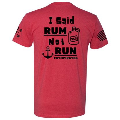 I Said Rum Not Run Tee