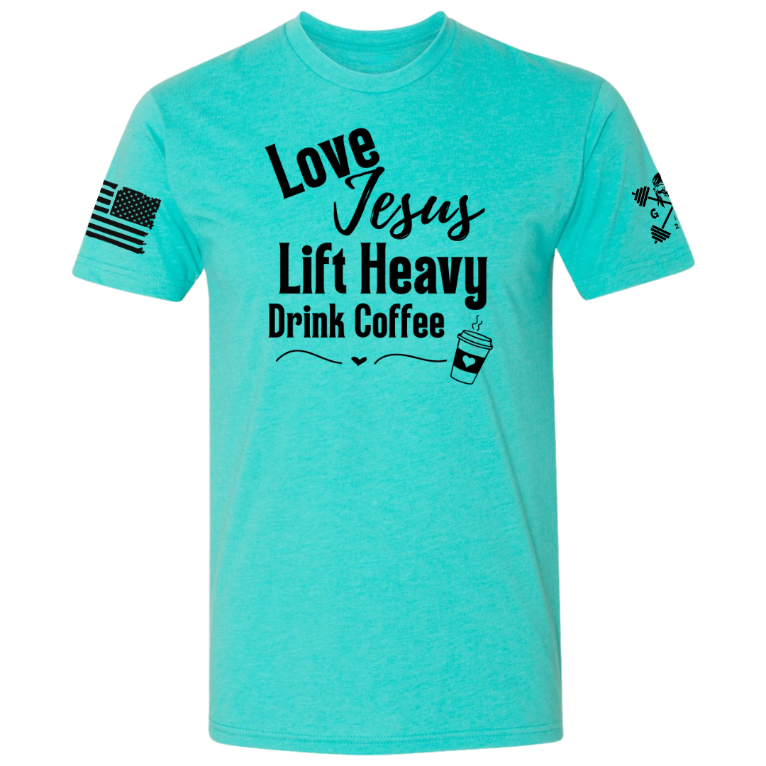 Love Jesus | Lift Heavy | Drink Coffee Women's Tee