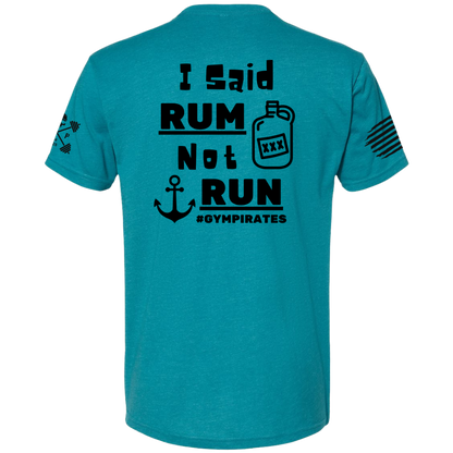 I Said Rum Not Run Tee