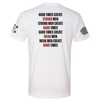 Hard Times Create Strong Men Tee
