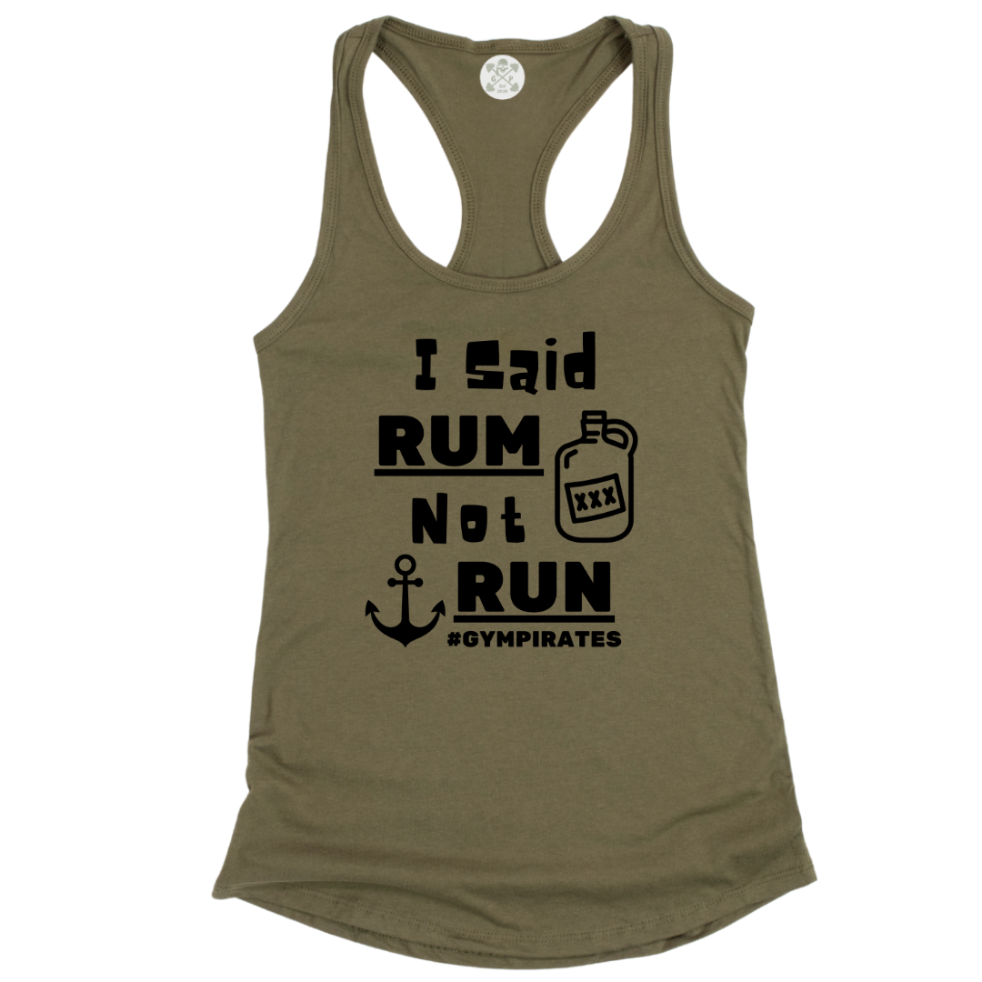 I Said Rum Not Run Racerback Tank