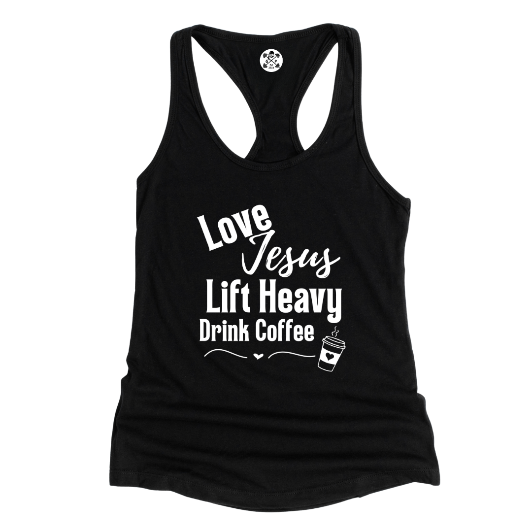 Love Jesus | Lift Heavy | Drink Coffee Racerback Tank