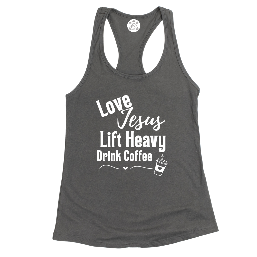 Love Jesus | Lift Heavy | Drink Coffee Racerback Tank