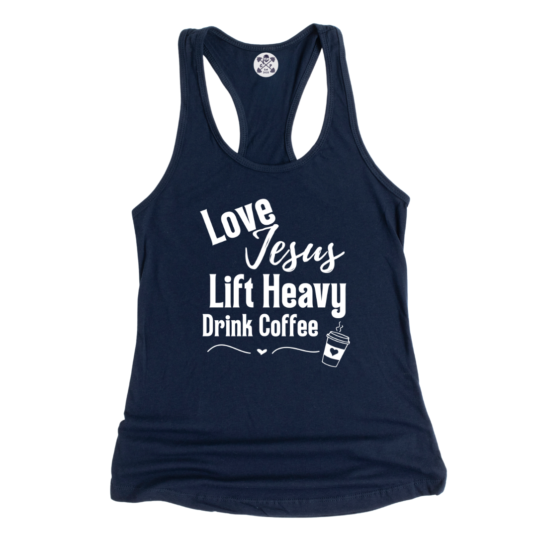 Love Jesus | Lift Heavy | Drink Coffee Racerback Tank