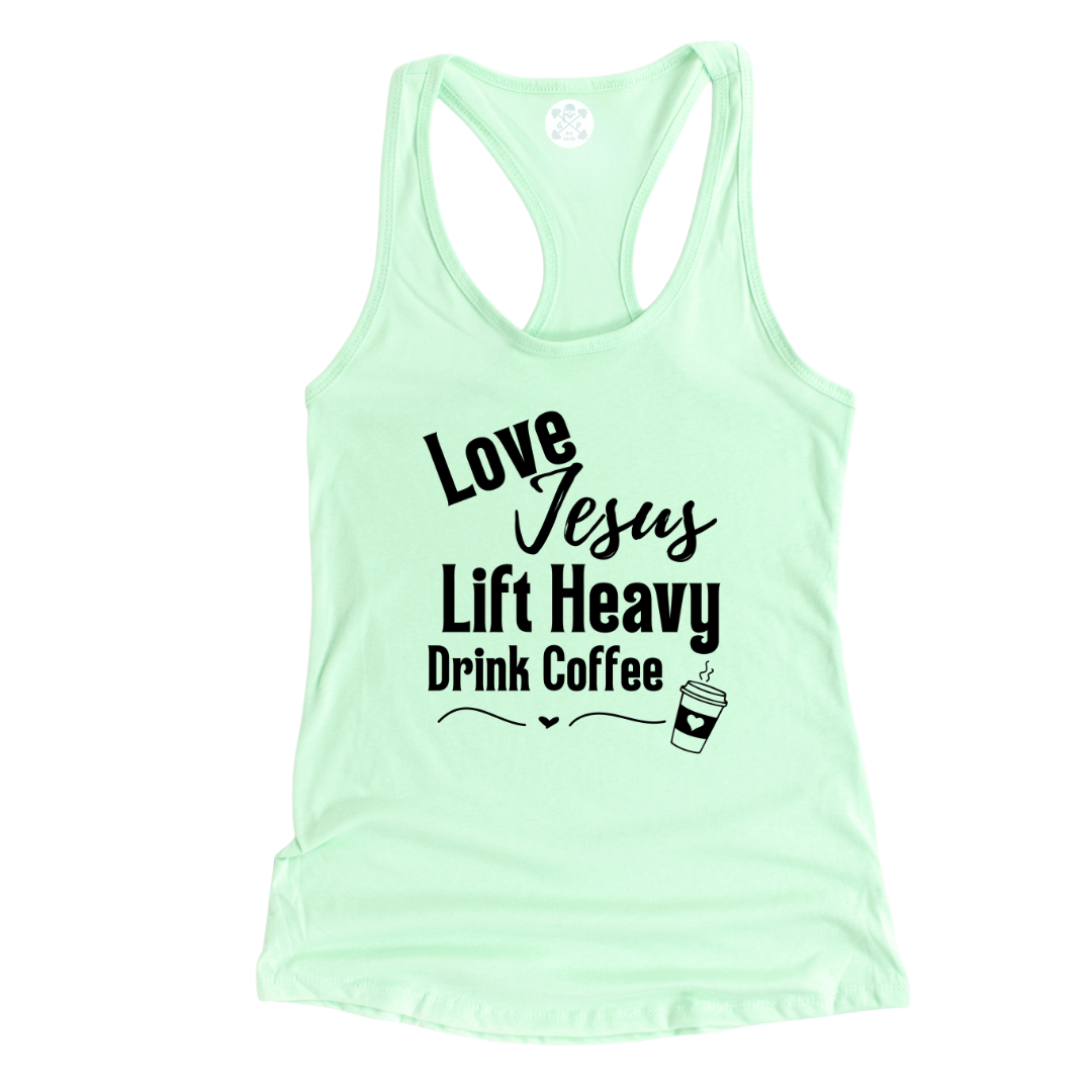 Love Jesus | Lift Heavy | Drink Coffee Racerback Tank