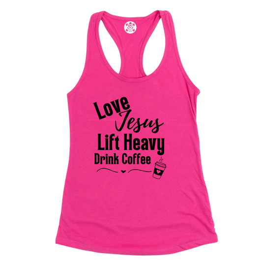Love Jesus | Lift Heavy | Drink Coffee Racerback Tank