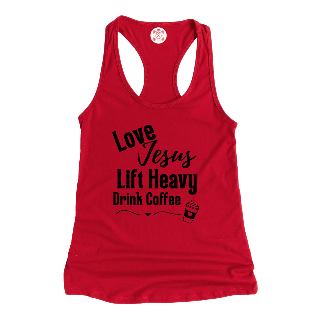 Love Jesus | Lift Heavy | Drink Coffee Racerback Tank