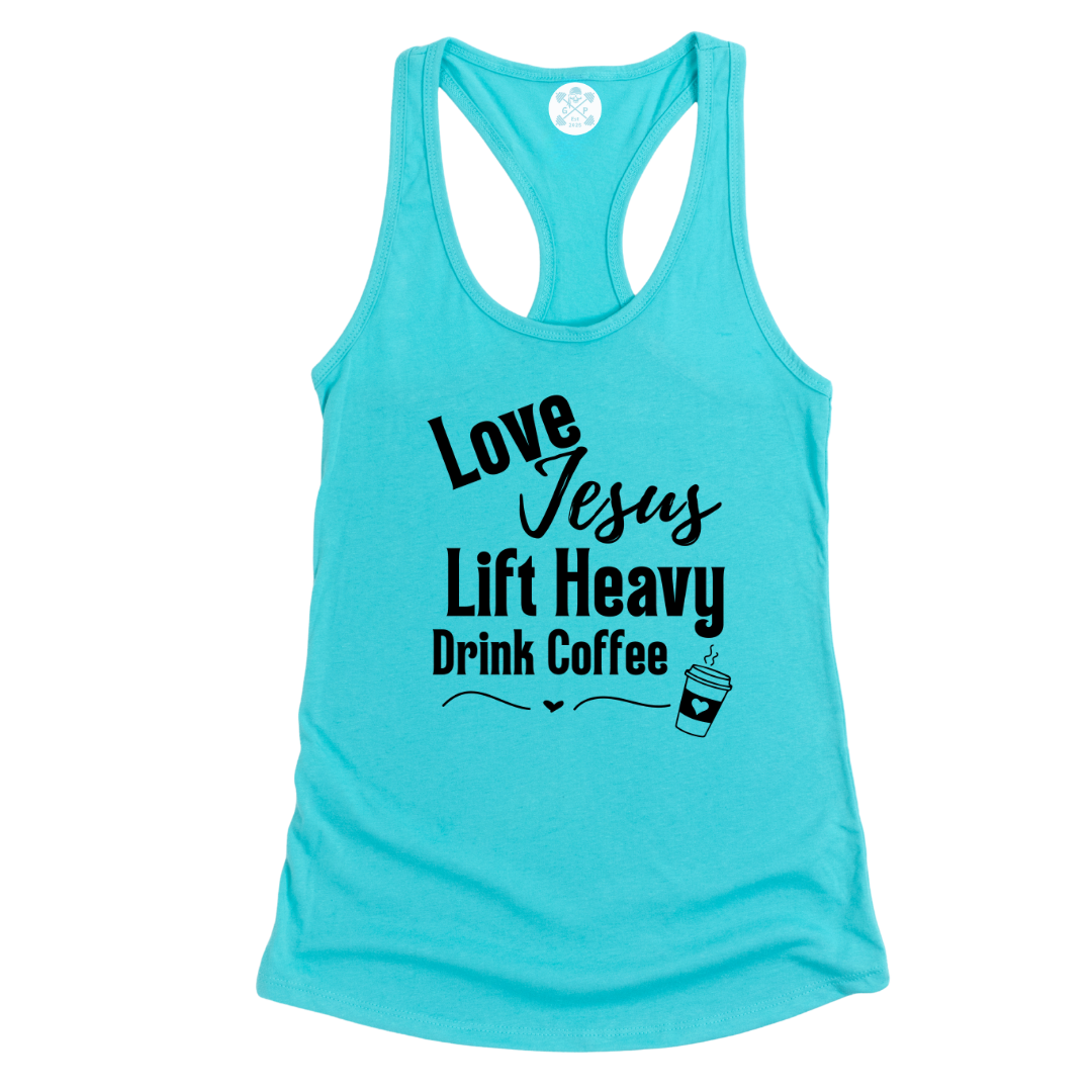 Love Jesus | Lift Heavy | Drink Coffee Racerback Tank