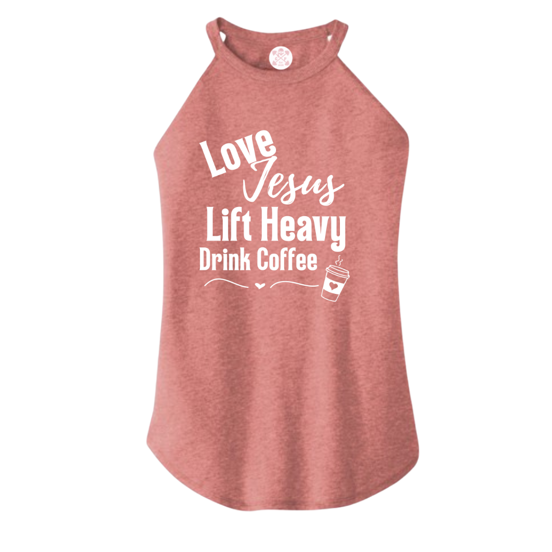 Love Jesus | Lift Heavy | Drink Coffee Rocker Tank