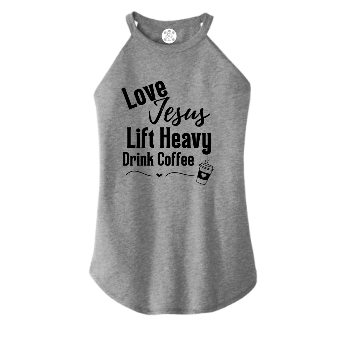 Love Jesus | Lift Heavy | Drink Coffee Rocker Tank