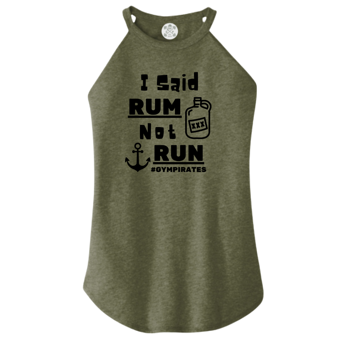 I Said Rum Not Run Rocker Tank