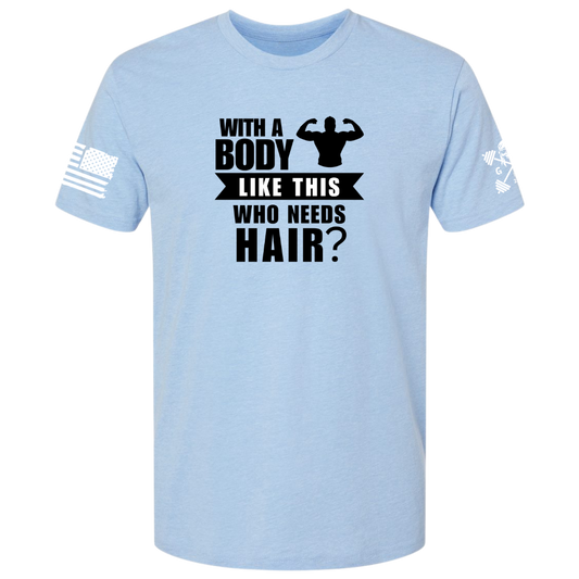 With a Body Like This Men's Tee