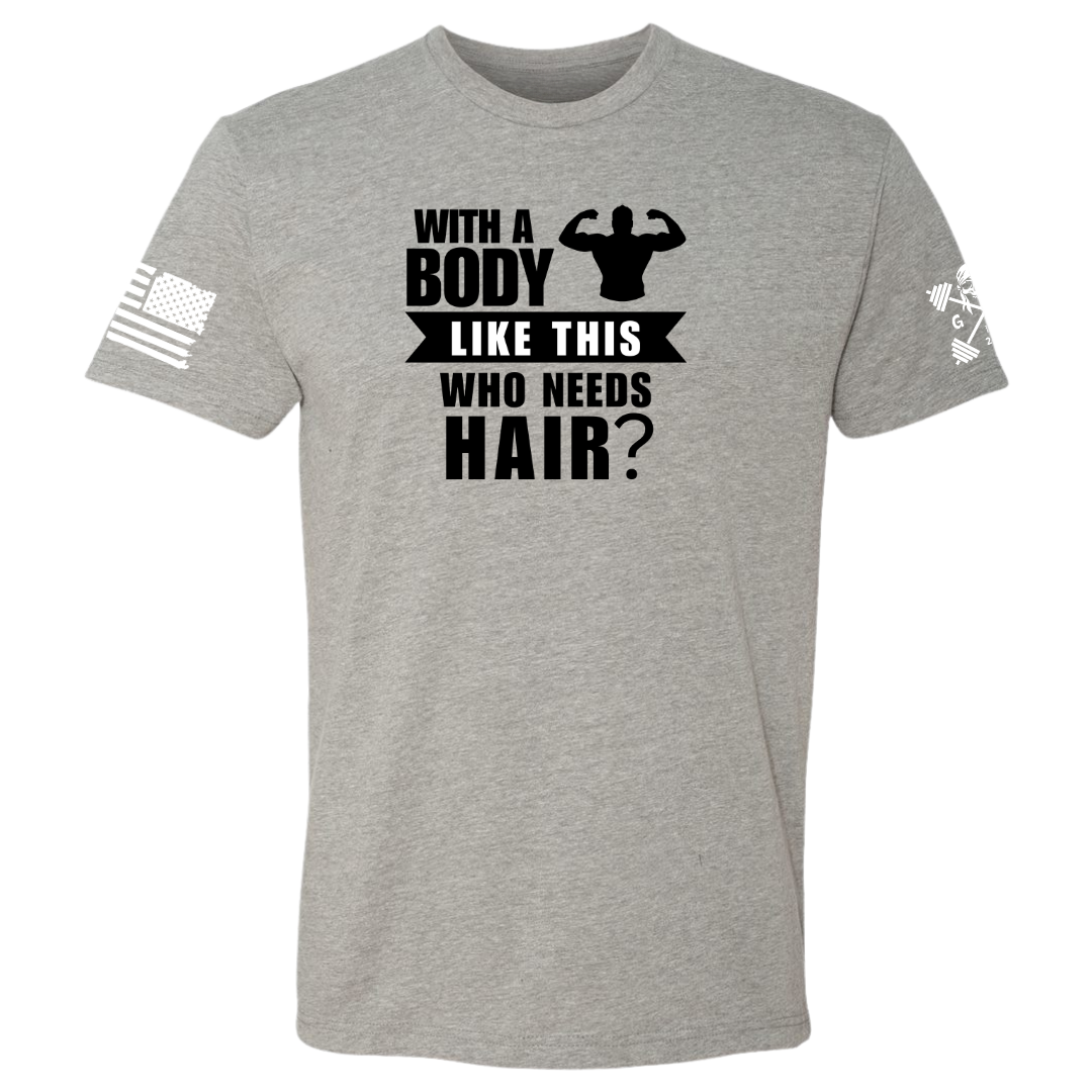 With a Body Like This Men's Tee