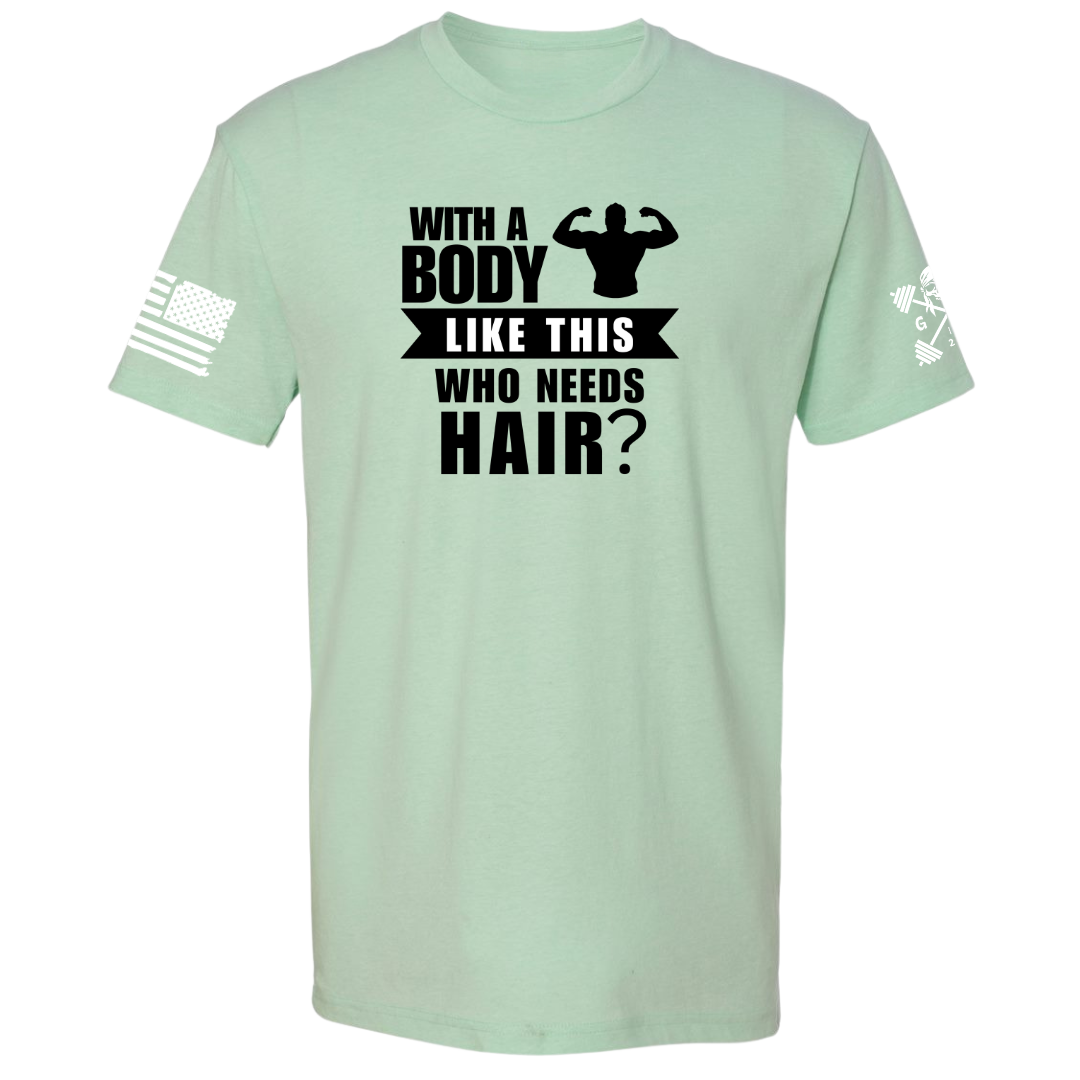 With a Body Like This Men's Tee